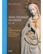Siehe, die Magd des Herrn (Lk 1,38)