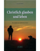 Christlich glauben und leben